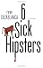 6 Sick Hipsters
