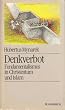 Denkverbot. Fundamentalismus in Christentum und Islam.