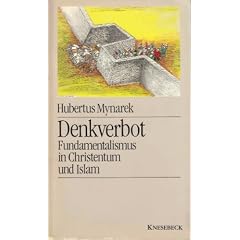 Denkverbot. Fundamentalismus in Christentum und Islam.