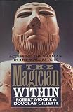  : The Magician Within: Accessing the Shaman in the Male Psyche