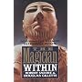 The Magician Within: Accessing the Shaman in the Male Psyche