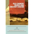 Guerrilla Cuisine - Old School Cooking Series (Old Cookery Books and Ancient Cuisine, 1) by jimihatt of Guerilla Cuisine and Matt Bolus