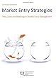 Market Entry Strategies: Text, Cases And Readings In Market Entry Management