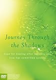 Journey Through the Shadows: Hope for healing after someone you love has committed suicide