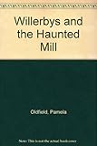 The Willerbys and the haunted mill