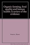 Organic farming, food quality and human health : a review of the evidence