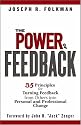 The Power of Feedback: 35 Principles for Turning Feedback from Others into Personal and Professional Change