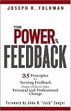 The Power of Feedback: 35 Principles for Turning Feedback from Others into Personal and Professional Change