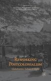 Reworking postcolonialism : globalization, labour and rights