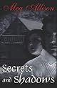 Secrets and Shadows