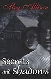 Secrets and Shadows