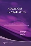 Advances in Statistics: Proceedings of the Conference in Honor of Professor Zhidong Bai on His 65th Birthday, National University of Singapore, 20 July 2008