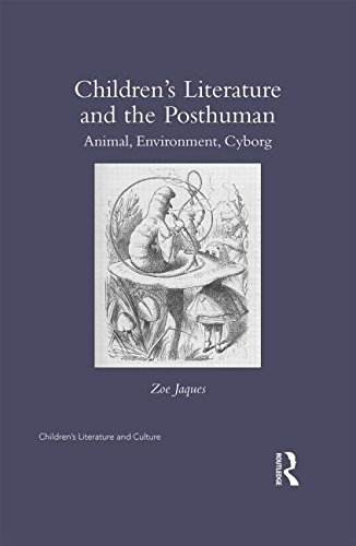 Children's Literature and the Posthuman: Animal, Environment, Cyborg (Children's Literature and Culture) by Zoe Jaques (15-Jan-2015) Hardcover