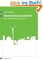 Erneuerbare Energien: Mit neuer Energie in die Zukunft