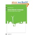 Erneuerbare Energien: Mit neuer Energie in die Zukunft