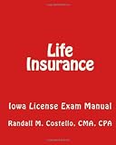Life Insurance: Iowa License Exam Manual (Volume 1)