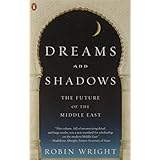 dreams and shadows the future of the middle east