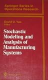 Stochastic Modeling and Analysis of Manufacturing Systems (Springer Series in Operations Research and Financial Engineering)