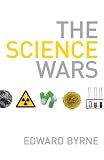 The Science Wars: A Brief History of the Debates from Stem Cells to Greenhouse
