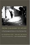 From Caligari to Hitler: A Psychological History of the German Film (Princeton Classic Editions)