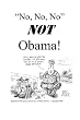 No, No, No, NOT Obama
