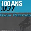 100 Ans De Jazz : Oscar Peterson