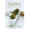 Tapas: Classic Small Dishes from Spain
