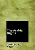 The Arabian Nights, Their Best-Known Tales (Illustrated Edition) (Dodo Press)