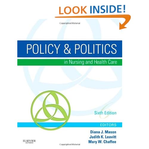 Policy & Politics in Nursing and Health Care, 6e (Policy and Politics in Nursing and Health)