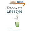The Zero-Waste Lifestyle: Live Well by Throwing Away Less
