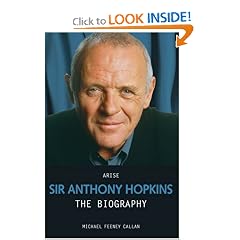 Arise Sir Anthony Hopkins: The Biography