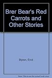 Brer Bear's red carrots and other stories