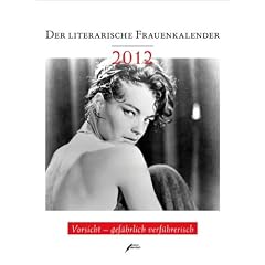 Der Literarische Frauenkalender 2012: Wochenkalender