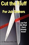 Cut the Fluff for Job Seekers - Just Tell Me What I Don't Already Know!