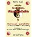 Die makrobiotische Hausapotheke. Nahrung als Hausheilmittel - Im Gleichgewicht von Yin und Yang