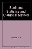 Wheldon's business statistics and statistical method