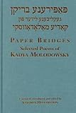 Paper Bridges: Selected Poems of Kadya Molodowsky