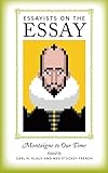 Essayists on the essay : Montaigne to our time
