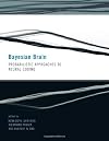 Bayesian Brain: Probabilistic Approaches to Neural Coding (Computational Neuroscience)