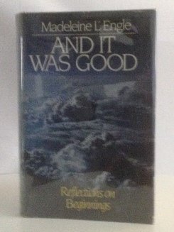 And It Was Good Reflections on Beginnings