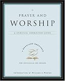 Prayer and Worship: A Spiritual Formation Guide