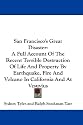 San Francisco's Great Disaster: A Full Account of the Recent Terrible Destruction of Life and Property by Earthquake, Fire and Volcano in California a