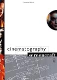 Cinematography (Screencraft Series)