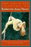 The Collected Stories of Katherine Anne Porter