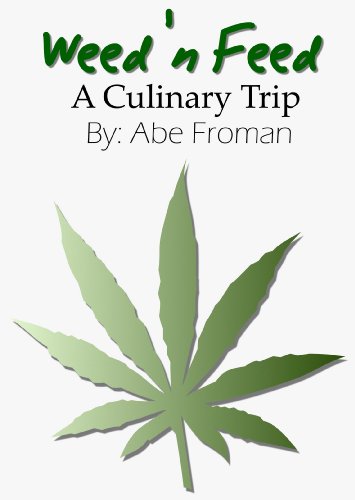 Weed 'n Feed A Culinary Trip