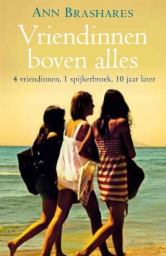 Vriendinnen boven alles (The Sisterhood of the Traveling Pants, #5)