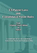US Patent Laws and Consolidated Patent Rules: from Original 9th Edition of MPEP
