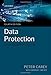 Data Protection: A Practical Guide to UK and EU Law