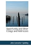Opportunity and Other Essays and Addresses