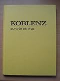 Produkt-Bild: Koblenz so wie es war